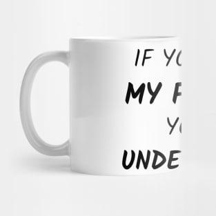 if you met my family you'd understand Mug
